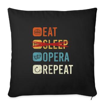 Eat Sleep Opera Repeat Shirt Geschenk - Sofakissenbezug 45 x 45 cm - Schwarz - Vorne