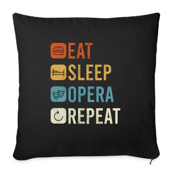 Eat Sleep Opera Repeat Shirt Geschenk - Sofakissenbezug 45 x 45 cm - Schwarz - Vorne