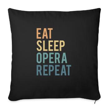 Eat Sleep Opera Repeat Shirt Geschenk - Sofakissenbezug 45 x 45 cm - Schwarz - Vorne
