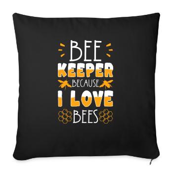 Bee Keeper Because I Love Bees Shirt Beekeeper - Sofa pillowcase 17,3'' x 17,3'' (45 x 45 cm) - black - Front