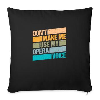 Ne me faites pas utiliser mon cadeau de chemise vocale d’opéra - Housse de coussin décorative 45 x 45 cm - noir - Devant