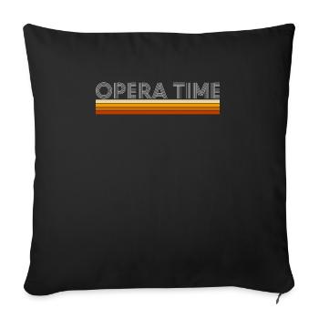 Opera Time Shirt Geschenk - Sofakissenbezug 45 x 45 cm - Schwarz - Vorne