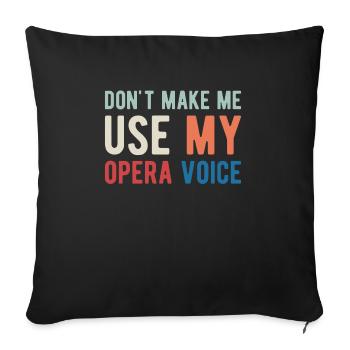 Ne me faites pas utiliser mon cadeau de chemise vocale d’opéra - Housse de coussin décorative 45 x 45 cm - noir - Devant