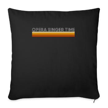 Opera Singer Time Shirt Geschenk - Sofakissenbezug 45 x 45 cm - Schwarz - Vorne