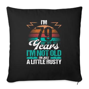 79 Birthday Idea Funny Im not old Humor Year Old79 - Sofakissenbezug 45 x 45 cm - Schwarz - Vorne