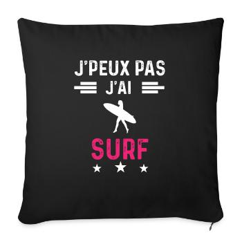 je peux pas j'ai surf board drôle femme - Housse de coussin décorative 45 x 45 cm - noir - Devant