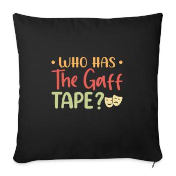 Who has the gaff tape? Musicals Theatre - Sofa pillowcase 17,3'' x 17,3'' (45 x 45 cm) - black - Front