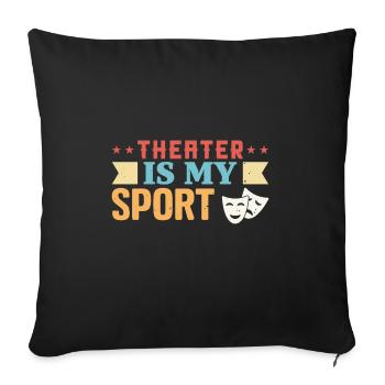 Le théâtre est mon sport Comédies musicales Théâtre - Housse de coussin décorative 45 x 45 cm - noir - Devant