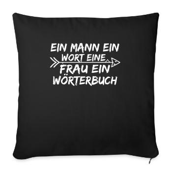 Ein Mann Ein Wort Eine Frau Ein Wörterbuch - Sofakissenbezug 45 x 45 cm - Schwarz - Vorne