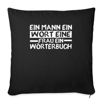 Ein Mann Ein Wort Eine Frau Ein Wörterbuch - Sofakissenbezug 45 x 45 cm - Schwarz - Vorne