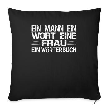 Ein Mann Ein Wort Eine Frau Ein Wörterbuch - Sofakissenbezug 45 x 45 cm - Schwarz - Vorne
