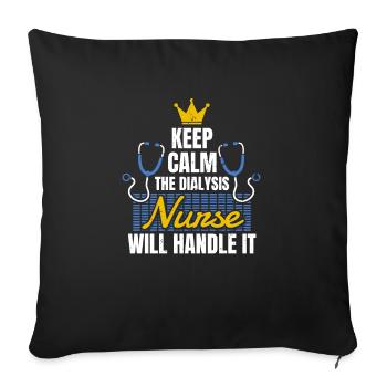 Keep Calm The Dialysis Nurse Will Handle It - Sofa pillowcase 17,3'' x 17,3'' (45 x 45 cm) - black - Front