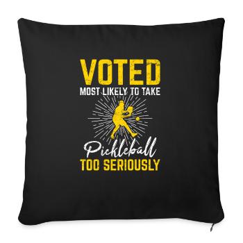 Pickleball drôle de joueur de pickleball Take Too Seriou - Housse de coussin décorative 45 x 45 cm - noir - Devant