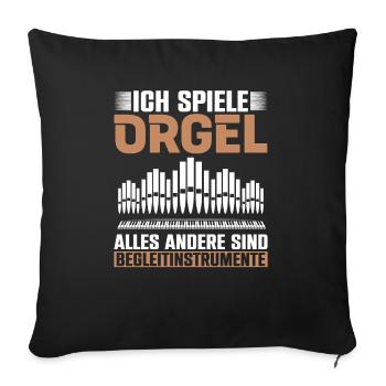 Ich Spiele Orgel Begleitinstrumente - Sofakissenbezug 45 x 45 cm - Schwarz - Vorne