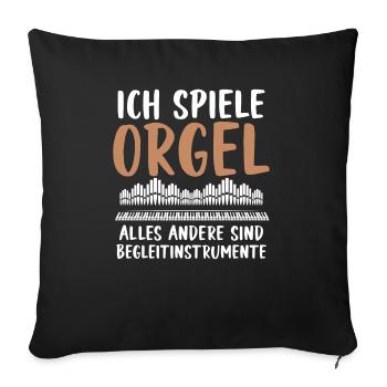 Ich Spiele Orgel Begleitinstrumente - Sofakissenbezug 45 x 45 cm - Schwarz - Vorne
