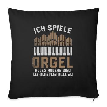 Ich Spiele Orgel Begleitinstrumente - Sofakissenbezug 45 x 45 cm - Schwarz - Vorne
