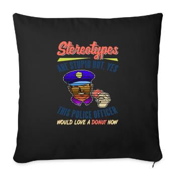 This Police Officer Love A Donut Funny Stereotypes - Sofakissenbezug 45 x 45 cm - Schwarz - Vorne