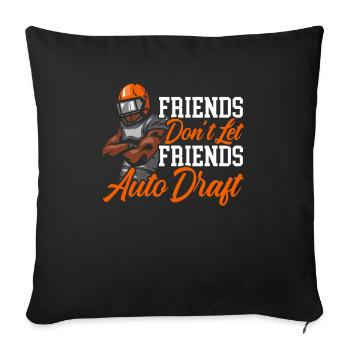 Les amis ne laissent pas les amis Football automatique - Housse de coussin décorative 45 x 45 cm - noir - Devant