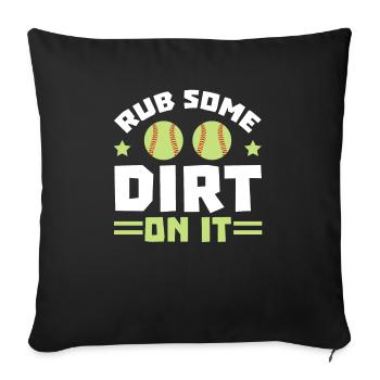 Rub Some Dirt On It Softball Player Pitcher - Sofa pillowcase 17,3'' x 17,3'' (45 x 45 cm) - black - Front