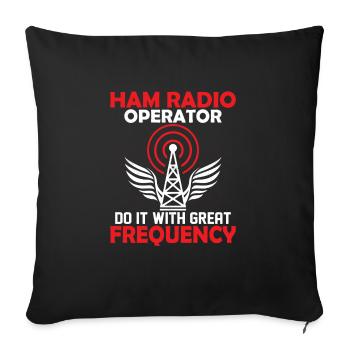 Ham Radio Operator Do It With Great Frequency Amat - Sofakissenbezug 45 x 45 cm - Schwarz - Vorne