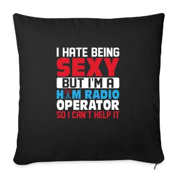 I'm A Ham Radio Operator So I Can't Help It Amateu - Sofa pillowcase 17,3'' x 17,3'' (45 x 45 cm) - black - Front