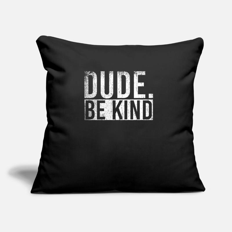 Dude Be Kind Sofakissenbezug 45 x 45 cm