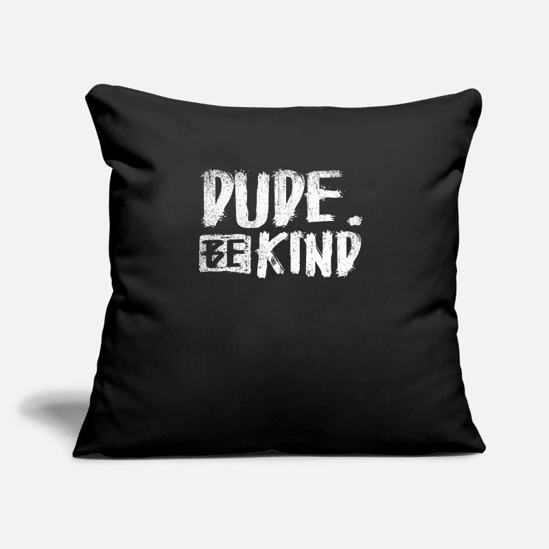 Dude Be Kind Sofakissenbezug 45 x 45 cm