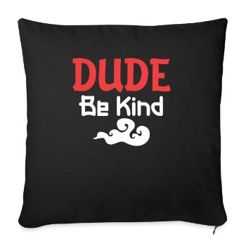 Dude Be Child - Sofa pillowcase 17,3'' x 17,3'' (45 x 45 cm) - black - Front