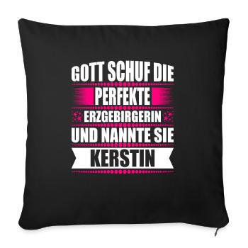 Erzgebirge Frau Namen Sachsen Kerstin - Sofakissenbezug 45 x 45 cm - Schwarz - Vorne