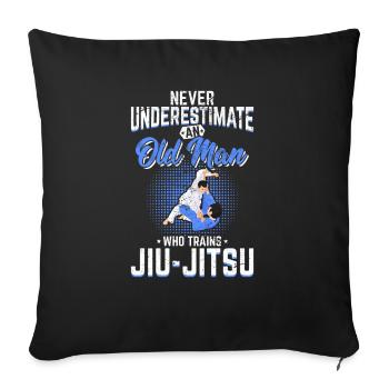 Ne sous-estimez jamais un vieil homme Jiu Jitsu BJJ Jiu-J - Housse de coussin décorative 45 x 45 cm - noir - Devant