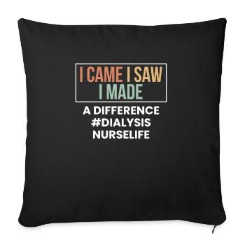 Je suis venu J’ai vu que j’ai fait une différence Infirmière en dialyse - Housse de coussin décorative 45 x 45 cm - noir - Devant