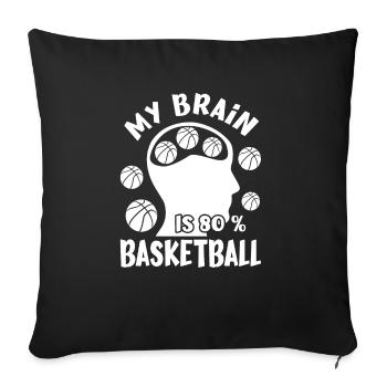 Basketball Player My Brain Is 80 % Basketball Gift - Sofakissenbezug 45 x 45 cm - Schwarz - Vorne