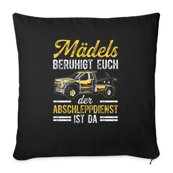 Mädels Beruhigt Euch Der Abschleppdienst Ist Da - Sofakissenbezug 45 x 45 cm - Schwarz - Vorne