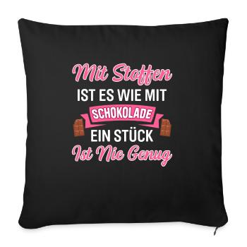 Mit Stoffen Wie Mit Schokolade Ein Stück Ist Nie G - Sofakissenbezug 45 x 45 cm - Schwarz - Vorne