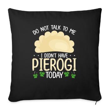 Pierogi Making Je n’avais pas Pierogi aujourd’hui PolishPi - Housse de coussin décorative 45 x 45 cm - noir - Devant