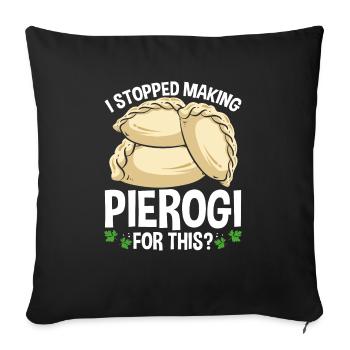 Pierogi Maker J’ai arrêté de faire Pierogi pour ça - Housse de coussin décorative 45 x 45 cm - noir - Devant