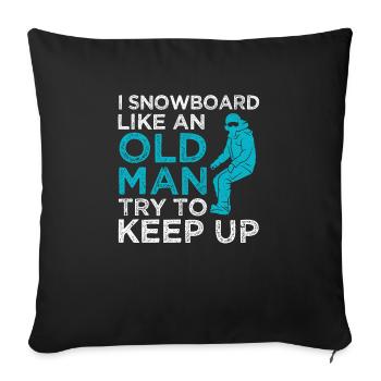 I Snowboard Like An Old Man Snowboarding Winter - Sofa pillowcase 17,3'' x 17,3'' (45 x 45 cm) - black - Front