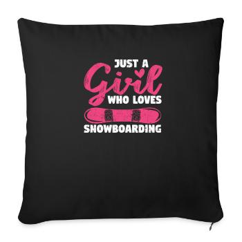 Funny Snowboarder Girls Just A Girl Who Loves Snow - Sofakissenbezug 45 x 45 cm - Schwarz - Vorne