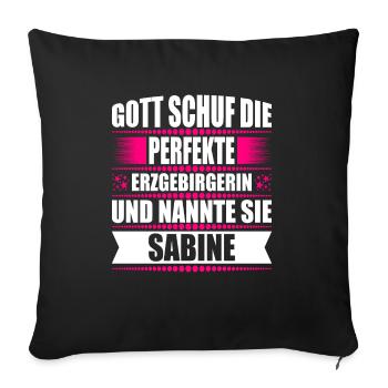 Erzgebirge Frau Namen Sachsen Sabine - Sofakissenbezug 45 x 45 cm - Schwarz - Vorne