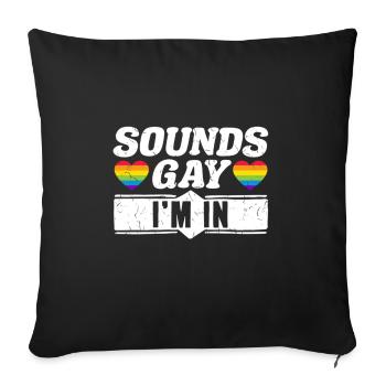 LGBT Gay Pride Month Sounds Gay Im In Heart - Sofa pillowcase 17,3'' x 17,3'' (45 x 45 cm) - black - Front