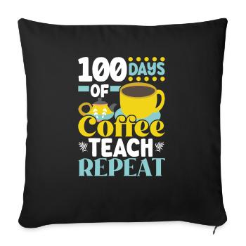 100 Days Of Coffee Teach Repeat 100 Days Of School - Sofa pillowcase 17,3'' x 17,3'' (45 x 45 cm) - black - Front