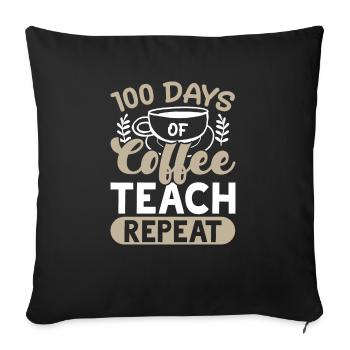 100 Days Of Coffee Teach Repeat 100 Days Of School - Sofa pillowcase 17,3'' x 17,3'' (45 x 45 cm) - black - Front