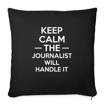 Keep Calm The Journalist Will Handle It - Sofa pillowcase 17,3'' x 17,3'' (45 x 45 cm) - black - Front