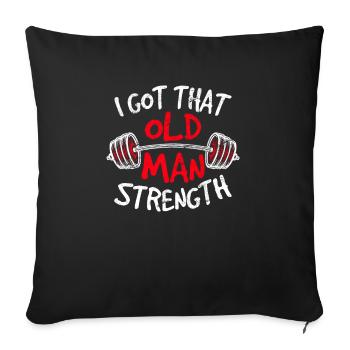 Old Man Strength Funny Father Workout Weightliftin - Sofa pillowcase 17,3'' x 17,3'' (45 x 45 cm) - black - Front