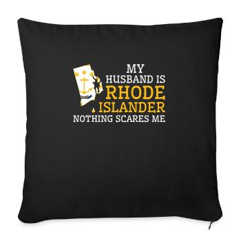 Nothing Scares Me Rhode Islander Husband Rhode - Sofa pillowcase 17,3'' x 17,3'' (45 x 45 cm) - black - Front