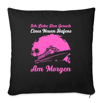 Ich Liebe Den Geruch Eines Neuen Hafens Am Morgen - Sofakissenbezug 45 x 45 cm - Schwarz - Vorne