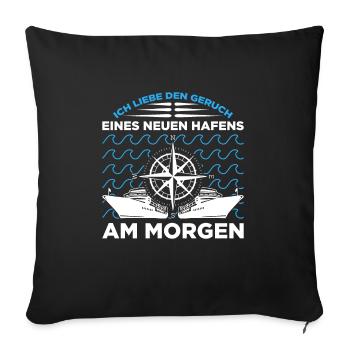 Ich Liebe Den Geruch Eines Neuen Hafens Am Morgen - Sofakissenbezug 45 x 45 cm - Schwarz - Vorne