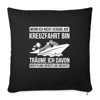 Wenn Ich Nicht Gerade Auf Kreuzfahrt Bin Geschenk - Sofakissenbezug 45 x 45 cm - Schwarz - Vorne