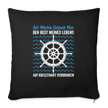 Ich Möchte Einfach Nur Auf Kreuzfahrt Geschenk - Sofakissenbezug 45 x 45 cm - Schwarz - Vorne