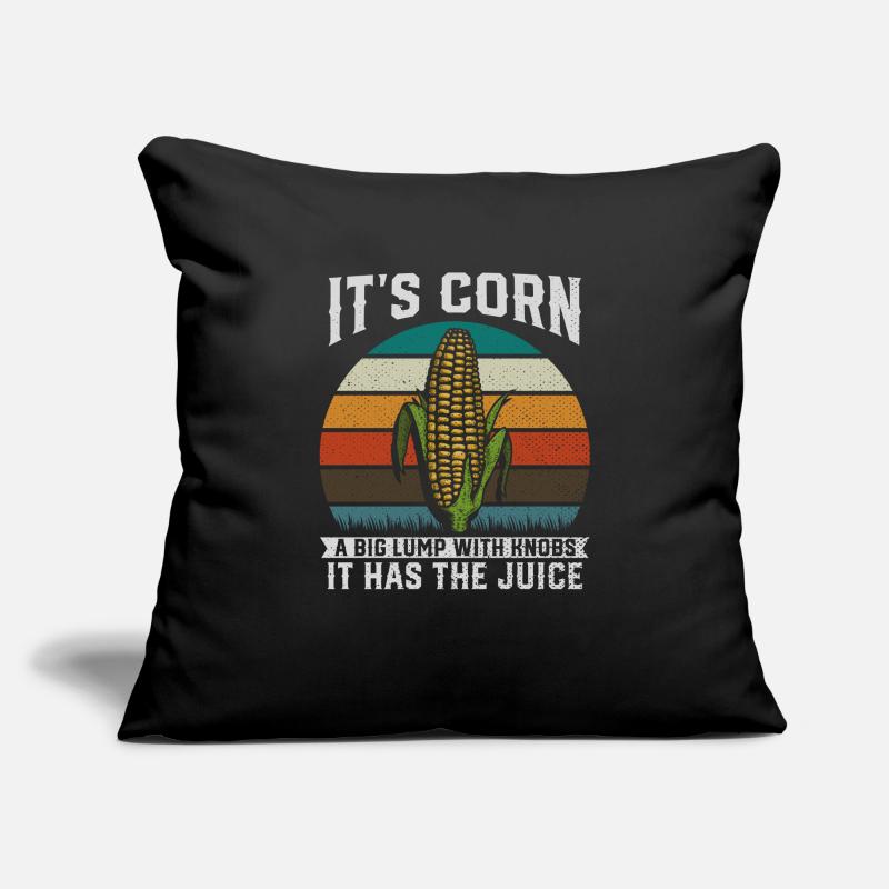 Its Corn A Big Lump With Knobs It Has The Juice Sofakissenbezug 45 x 45 cm